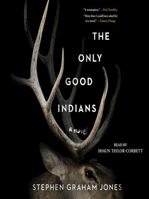 Stephen Graham Jones创作的The Only Good Indians作品的详细信息 - 可供借阅